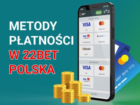 Metody płatności dostępne w 22bet